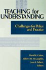 Teaching for Understanding Challenges for Policy and Practice