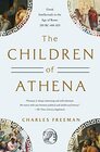 The Children of Athena Greek Intellectuals in the Age of Rome 150 BC0400 AD