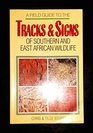 A Field Guide to the Tracks and Signs of Southern and East African Wildlife