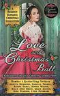 Love at the Christmas Ball A Regency Romance Christmas Collection 8 Delightful Regency Christmas Stories