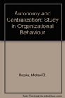 Autonomy and Centralization Study in Organizational Behaviour