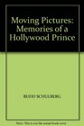 MOVING PICTURES MEMORIES OF A HOLLYWOOD PRINCE