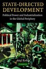 StateDirected Development  Political Power and Industrialization in the Global Periphery