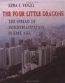 The Four Little Dragons The Spread of Industrialization in East Asia