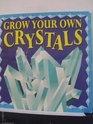 Grow Your Own Crystals / Book and Crystal Kit