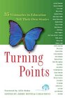 Turning Points 35 Visionaries in Education Tell Their Own Stories