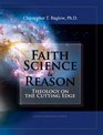 Faith, Science, and Reason: Theology on the Cutting Edge