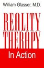 Reality Therapy in Action