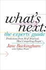 What's Next The Experts' Guide Predictions from 50 of America's Most Compelling People