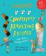 Roald Dahl's Completely Revolting Recipes and Other Tasty Treats