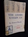 Atoms within Us