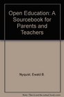 Open Education A Source Book for Parents and Teachers