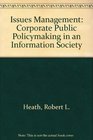 Issues Management Corporate Public Policymaking in an Information Society