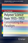 Polymer Science from 19351953 Consolidating the Paradigm