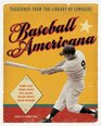 Baseball Americana Treasures from the Library of Congress