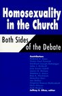 Homosexuality in the Church Both Sides of the Debate