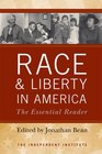 Race and Liberty in America The Essential Reader