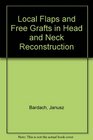 Local Flaps and Free Skin Grafts in Head and Neck Reconstruction