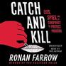 Catch and Kill Lies Spies and a Conspiracy to Protect Predators