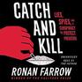 Catch and Kill: Lies, Spies, and a Conspiracy to Protect Predators