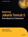 Beginning Jakarta Tomcat 5 From Novice to Professional