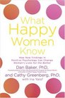What Happy Women Know How New Findings in Positive Psychology Can Change Women's Lives for the Better
