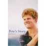 Pete's Story A Remarkable Account of Tragedy and Hope