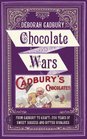 Chocolate Wars From Cadbury to Kraft  200 Years of Sweet Success and Bitter Rivalry