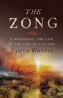 The Zong A Massacre the Law and the End of Slavery