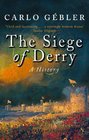 The Siege of Derry  A History