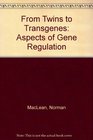 From Twins to Transgenes Aspects of Gene Regulation