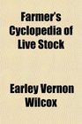 Farmer's Cyclopedia of Live Stock