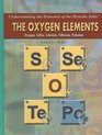 The Oxygen Elements Oxygen Sulfur Selenium Tellurium Polonium