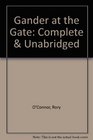 Gander at the Gate Complete  Unabridged