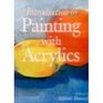 INTRODUCTION TO PAINTING WITH ACRYLICS