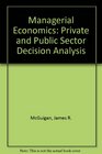 Managerial Economics Private and Public Sector Decision Analysis