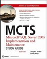 MCTS Microsoft SQL Server 2005 Implementation and Maintenance Study Guide Exam 70431
