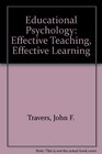 Educational Psychology Effective Teaching Effective Learning