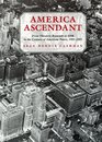 America Ascendant: From Theodore Roosevelt to FDR in the Century of American Power, 1901-1945