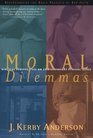 Moral Dilemmas Biblical Perspectives on Contemporary Ethical Issues