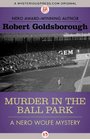 Murder in the Ball Park (Rex Stout's Nero Wolfe, Bk 9)