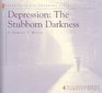 Depression A Stubborn Darkness