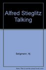 Alfred Stieglitz Talking