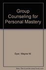 Group Counseling for Personal Mastery