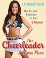 The Cheerleader Fitness Plan Get Fit and Fabulous in Just Six Weeks