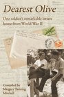 Dearest Olive: One Soldier's Remarkable Letters Home from World War II