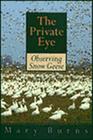 The Private Eye Observing Snow Geese