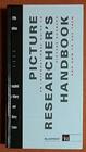 Picture Researcher's Handbook An International Guide to Picture Sourcesand How to Use Them