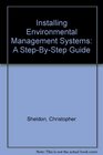 Installing Environmental Management Systems A StepByStep Guide