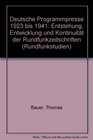 Deutsche Programmpresse 1923 bis 1941 Entstehung Entwicklung und Kontinuitat der Rundfunkzeitschriften